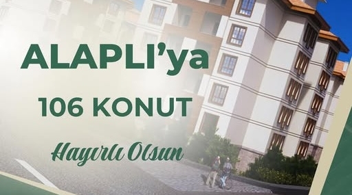 VEKİL BOZKURT’TAN ALAPLI’YA 106 KONUT MÜJDESİ!