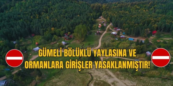 BÖLÜKLÜ YAYLASINA GİRİŞLER YASAKLANDI