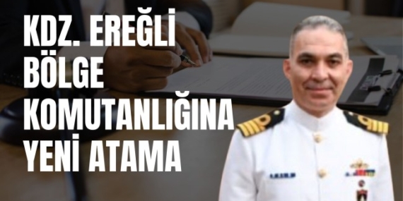 Kdz. Ereğli Bölge Komutanlığına Yücel Korkut Atandı