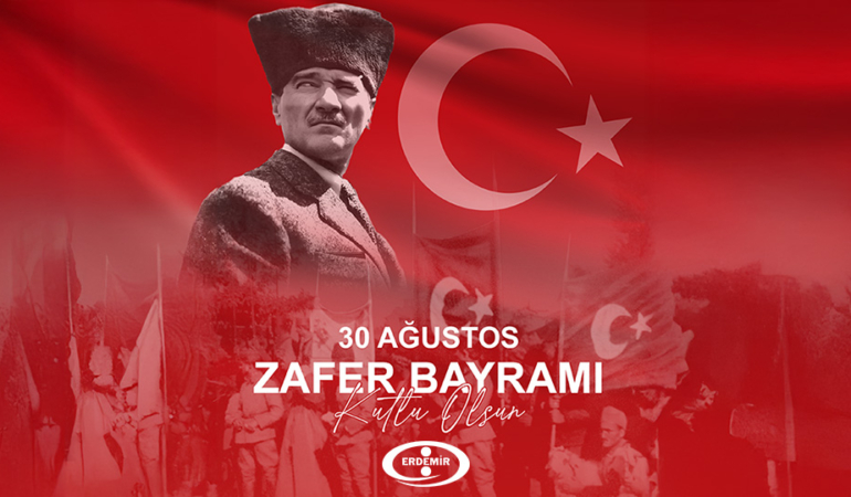 ERDEMİR 30 AĞUSTOS MESAJI-