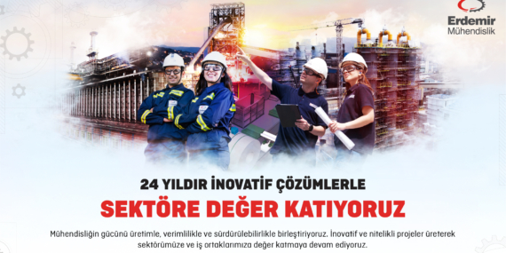ERDEMİR MÜHENDİSLİK 24 YAŞINDA