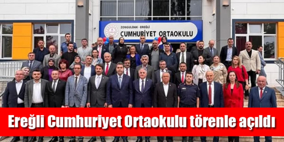 Ereğli Cumhuriyet Ortaokulu törenle açıldı
